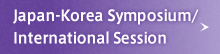 Japan-Korean Symposium / International Session