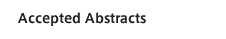 Accepted Abstracts